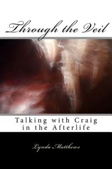 Through the Veil: Talking with Craig in the Afterlife