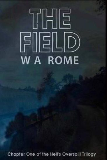 The Field: Chapter One of 'The Hell's Overspill Trilogy'