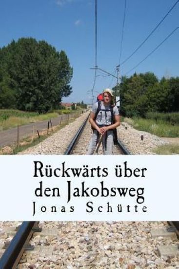 Rückwärts über den Jakobsweg: Über die Liebe zu Menschen und den Abschied von meiner Mutter