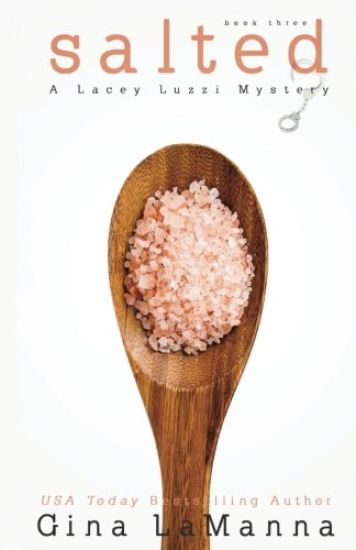 Lacey Luzzi: Salted: A humorous, cozy mystery!