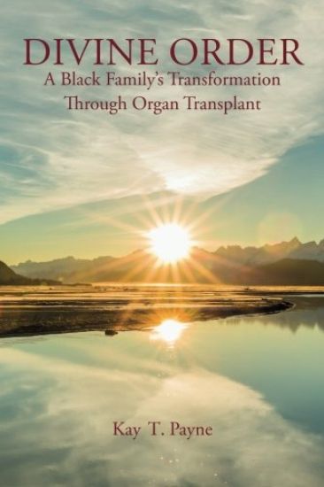 Divine Order: A Black Family's Transformation Through Organ Transplant