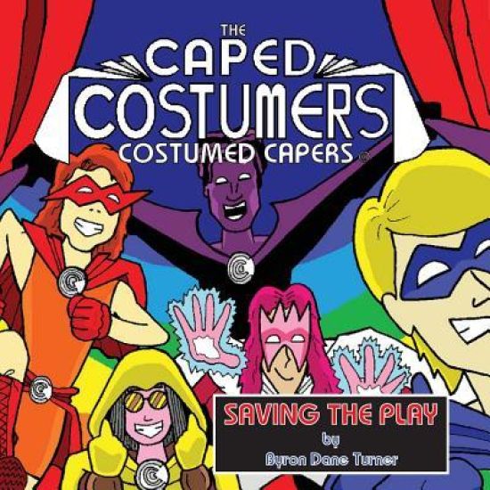 The Caped Costumers Costumed Capers: Saving the Play
