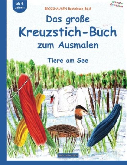 BROCKHAUSEN Bastelbuch Bd.8: Das große Kreuzstich-Buch zum Ausmalen: Tiere am See