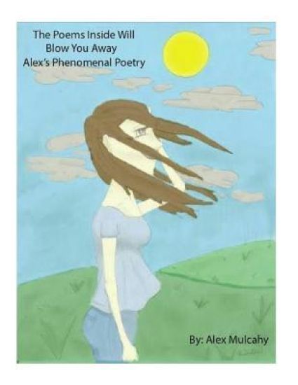 Alex's Phenomenal Poetry: Second book of poetry, poetry that will blow you away