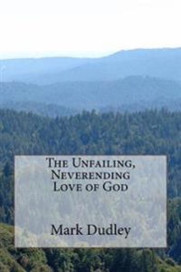 The Unfailing, Neverending Love of God