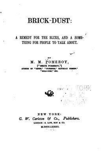 Brick-Dust, a Remedy for the Blues, and a Something for People to Talk about