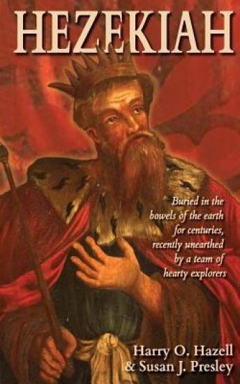 Hezekiah: Buried in the bowels of the Earth for centuries, recently unearthed by a team of hearty explorers