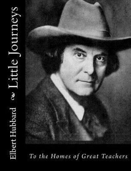 Little Journeys: To the Homes of Great Teachers