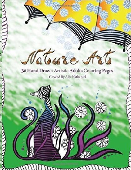 Nature Art - Hand Drawn Adults Coloring Book: 30 Hand Drawn Artistic Coloring Pages