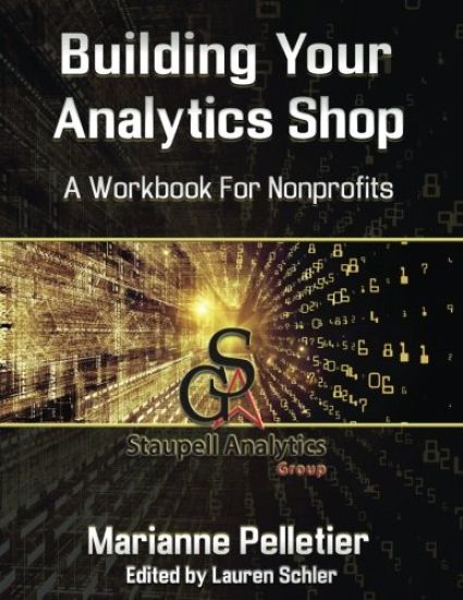 Building Your Analytics Shop: A Workbook for Non-Profits