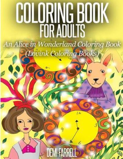 COLORING BOOK FOR ADULTS An Alice in Wonderland Coloring Book: Lovink Coloring Books