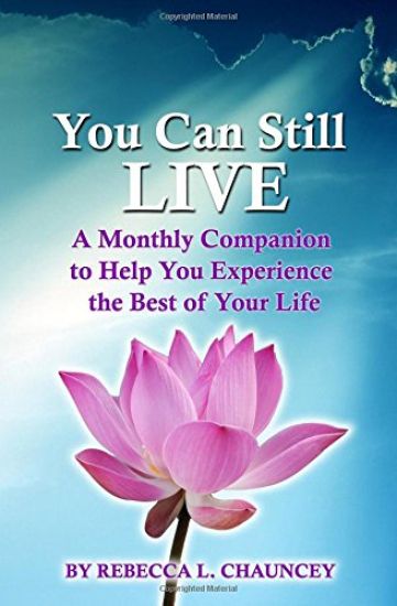 You Can Still Live: A Monthly Companion to Help You Experience the Best of Your Life