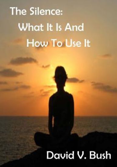 The Silence: What It Is And How To Use It (AURA PRESS)