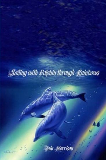 Sailing with Dolphin through Rainbows