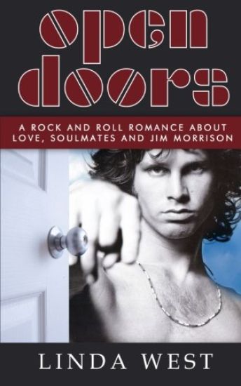 Open Doors: A Rock and Roll Romance about Love, Soulmates and Jim Morrison
