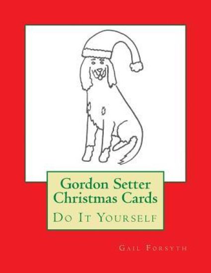 Gordon Setter Christmas Cards: Do It Yourself