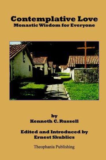 Contemplative Love: Monastic Wisdom for Everyone