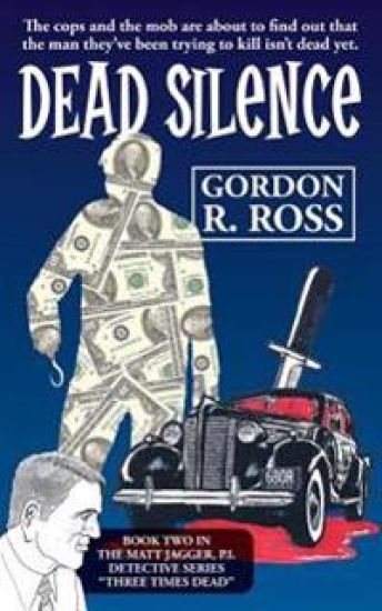 Dead Silence: Book Two in the Matt Jagger, P.I. Triliogy, "Three Times Dead"