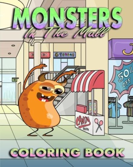 Coloring Book For Adults: Monsters In The Mall (& Various Other Locations)