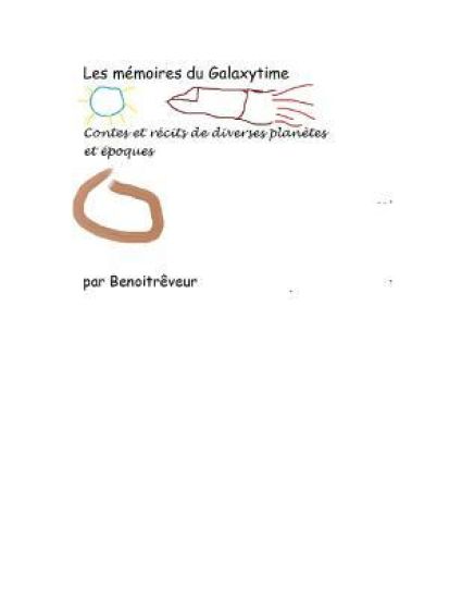Les mémoires du Galaxytime: Contes et récits de diverses galaxies et époques