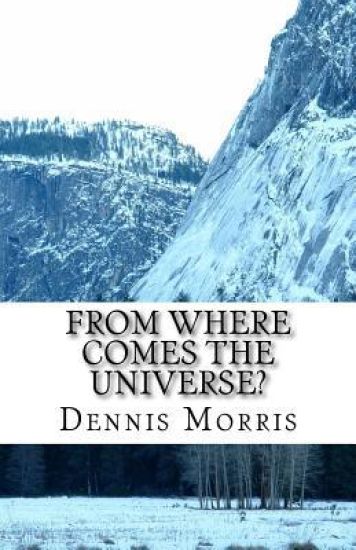 From Where Comes the Universe?: A Layman's Guide to the Physics of Empty Space