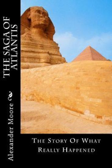 The Saga Of Atlantis: The Story Of What Really Happened