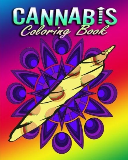 Cannabis Coloring Book For Adults: Stress Relieving Designs