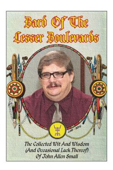 Bard Of The Lesser Boulevards: The Wit And Wisdom (And Occasional Lack Thereof) Of John Allen Small