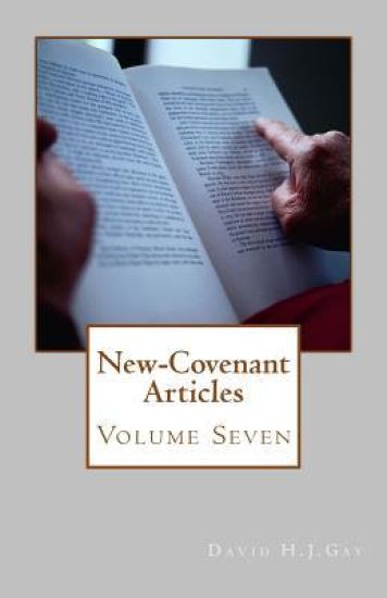 New-Covenant Articles: Volume Seven