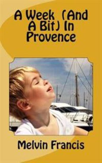 A Week (and a bit) in Provence