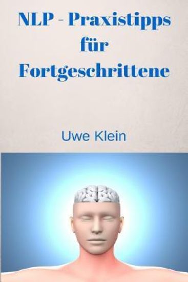 Nlp - Praxistipps Für Fortgeschrittene