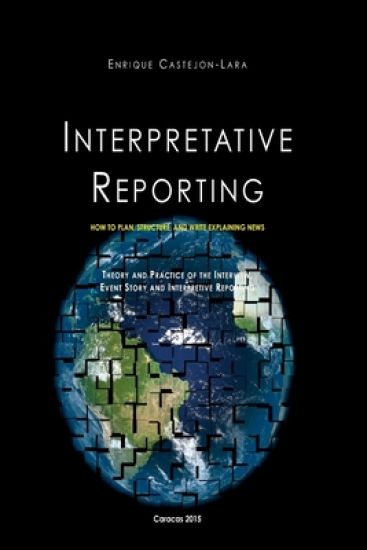 Interpretative Reporting: How to Plan, Structure, and Write Explaining News