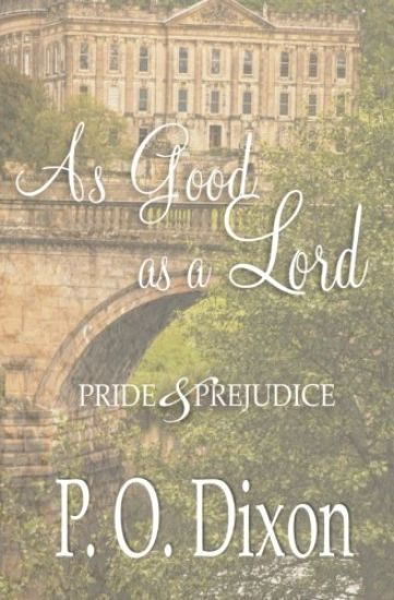As Good as a Lord: Pride and Prejudice