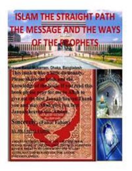 ISLAM THE STRAIGHT PATH The Message And The Ways of The PROPHETS