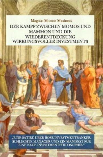 Der Kampf zwischen Momos und Mammon und die Wiederentdeckung wirkungsvoller Investments