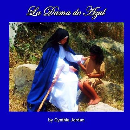 La Dama de Azul: La historia de Sor María de Jesus de Ágreda y los indios Jumano en el Nuevo Mundo