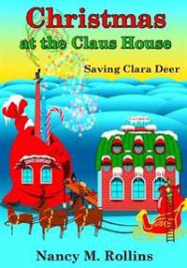 Christmas At The Claus House: Saving Clara Deer