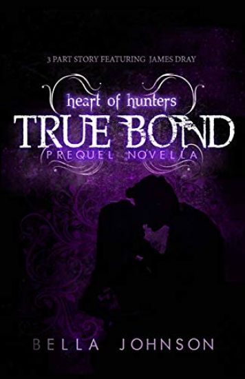 True Bond (Prequel Novella): Heart of Hunters