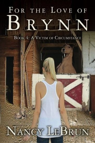 For The Love of Brynn: Book 4: A Victim of Circumstance