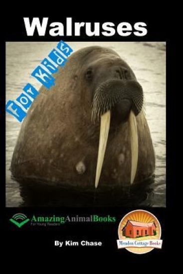 Walruses - For Kids - Amazing Animal Books for Young Readers