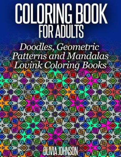 Coloring Book for Adults - Doodles, Geometric Patterns and Mandalas: Lovink Coloring Books