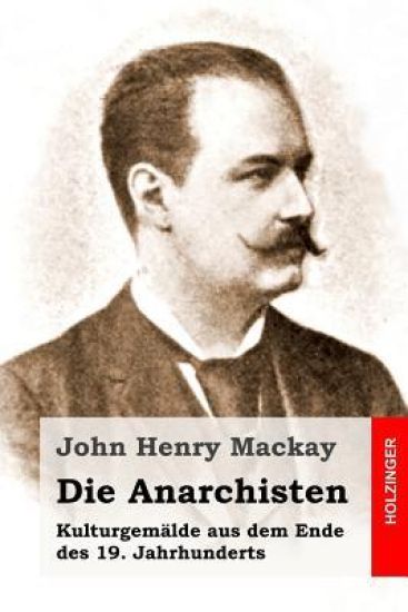 Die Anarchisten: Kulturgemälde aus dem Ende des 19. Jahrhunderts