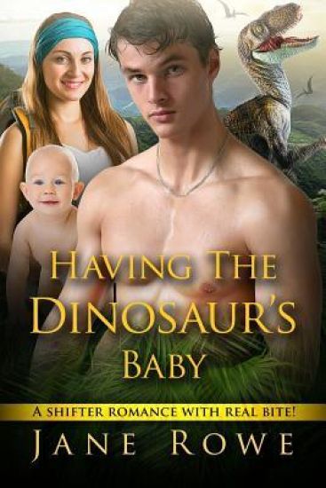 Having The Dinosaur's Baby: A Paranormal Romance