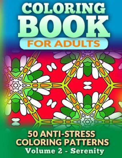 Coloring Book for Adults - Vol 2 Serenity: 50 Anti-Stress Coloring Patterns