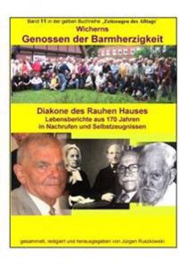 Wicherns Genossen der Barmherzigkeit - Diakone des Rauhen Hauses: Band 11 in der gelben Buchreihe bei Juergen Ruszkowski