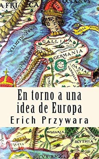 Erich Przywara - Idea de Europa: La "crisis" de toda politica cristiana