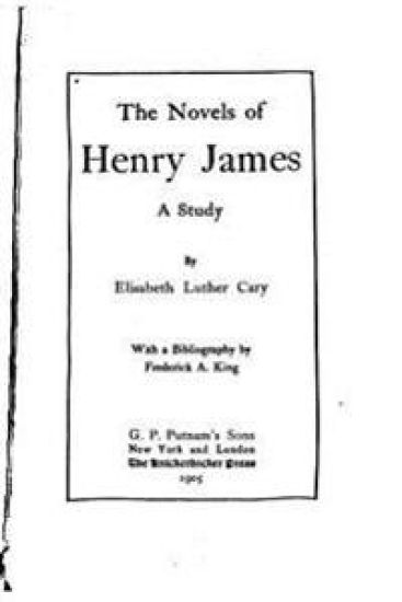 The Novels of Henry James, A Study