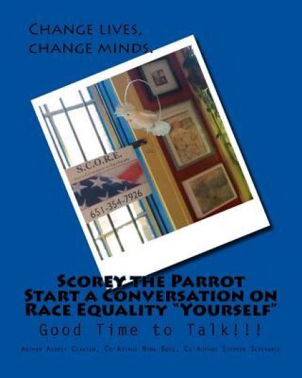 Scorey the Parrot Start a Conversation on Race Equality "Yourself": Good Time to Talk!!!