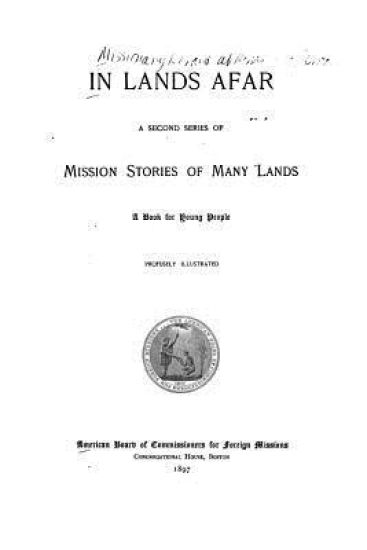 In Lands Afar, A Second Series of Mission Stories of Many Lands