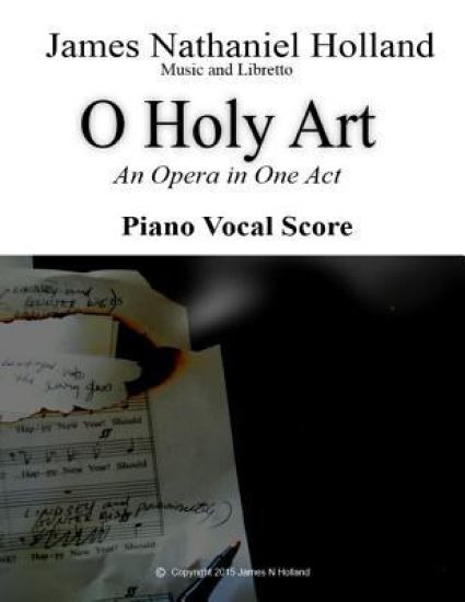 O Holy Art An Opera in One Act